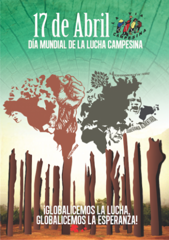 17 de abril: ¡Acabemos con el acaparamiento de tierras!  ¡La tierra para quienes la trabajan!