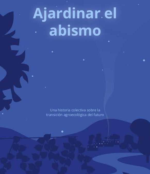 Ajardinando el Abismo: conclusiones eje IDEARIA «Desde el campo hasta el consumo»